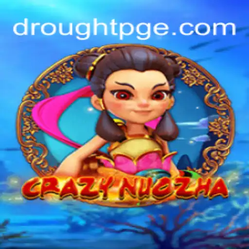 CrazyNuoZha: A Excitante Aventura do Jogo em Meio ao Desafio do Droughtpg